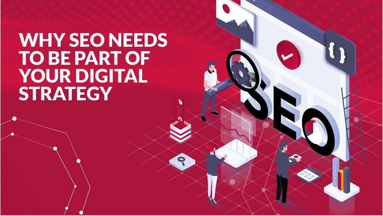 Why SEO needs to be a part of your digital strategy